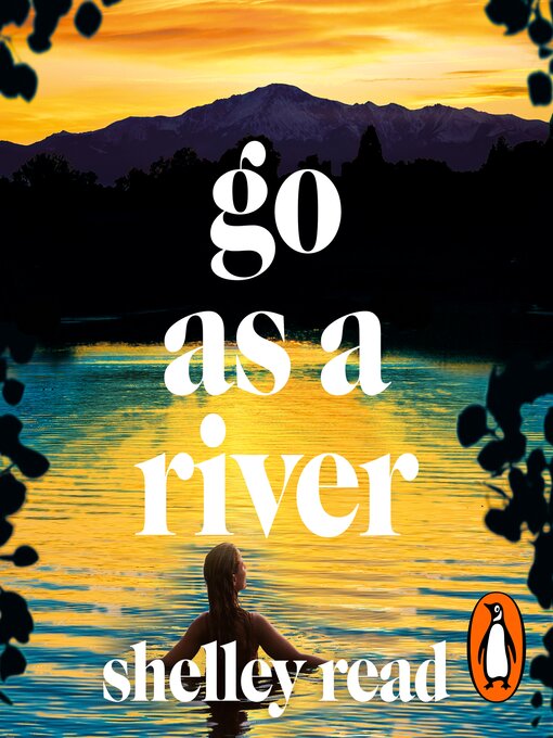 Title details for Go as a River by Shelley Read - Wait list